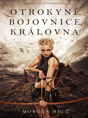 cover image of Otrokyně, bojovnice, královna